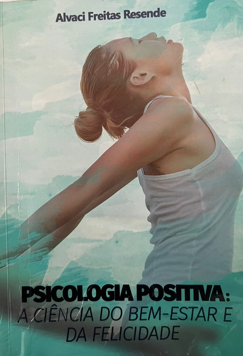 Capa do livro Psicologia Positiva: A Ciência do Bem-Estar e da
                            Felicidade