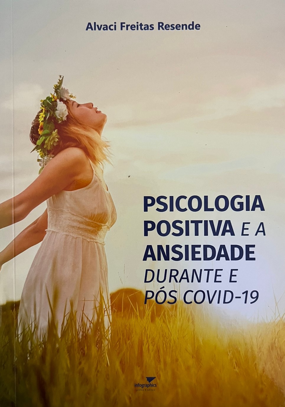 Psicologia Positiva e a Ansiedade Durante e Pós
                            COVID-19